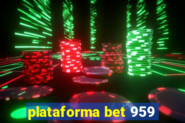 plataforma bet 959